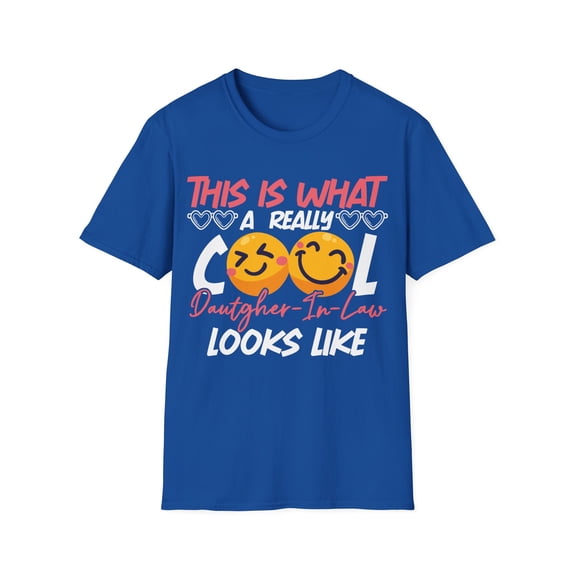This is What a Really Cool Daughter In Law Looks Like Unisex T-Shirt
