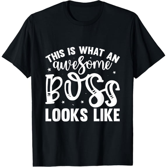 This is What an Awesome Boss Looks Like T-Shirt