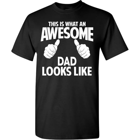 This is What an Awesome Dad Looks Like, Funny Joke T Shirt for Men, Humor T-Shirt Tee Gifts for Daddy