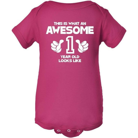 This is What an Awesome One Year Old Looks Like Baby Bodysuit Many Sizes and Colors Hot Pink