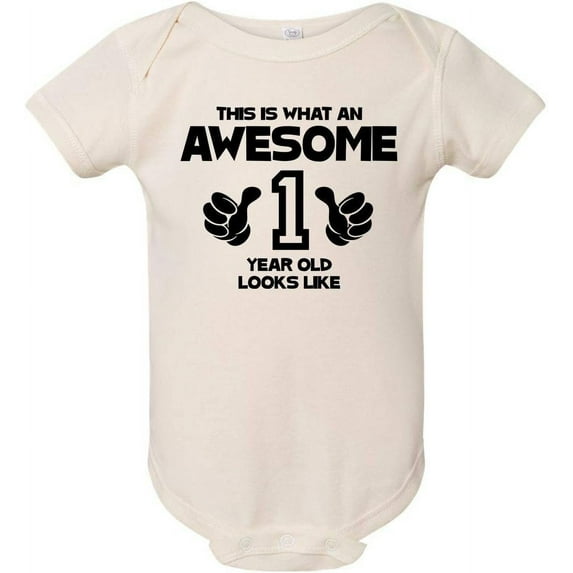 This is What an Awesome One Year Old Looks Like Baby Bodysuit Many Sizes and Colors