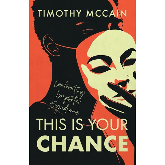 This is Your Chance: Confronting Imposter Syndrome, (Paperback)