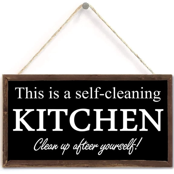 This is a Self - Cleaning Kitchen Clean 10x5 Inch Hanging Wall Art, Decorative Wood Sign Home Decor,Kitchen Decor