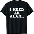 thumbnail image 1 of This is a pure cotton dress“I Need An Alani” Statement Tee, for Those Seeking Their “Alani”, 1 of 5