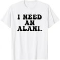 thumbnail image 1 of This is a pure cotton dress“I Need An Alani” Statement Tee, for Those Seeking Their “Alani”, 1 of 5