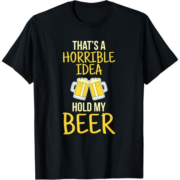 This is a terrible idea hold my beer T-Shirt100% cotton short-sleeved shirt for both men and women