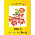 thumbnail image 1 of This is for the BIRD'S Coloring Book, (Paperback), 1 of 1