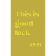 This is good luck., Paperback
