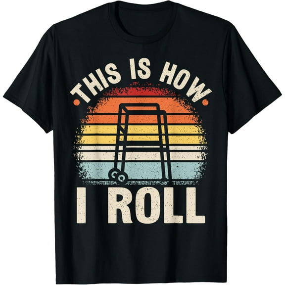 This is how I roll Quote for a Roll Walker Expert T-ShirtMen and women, Black T-shirt, size: Extra large