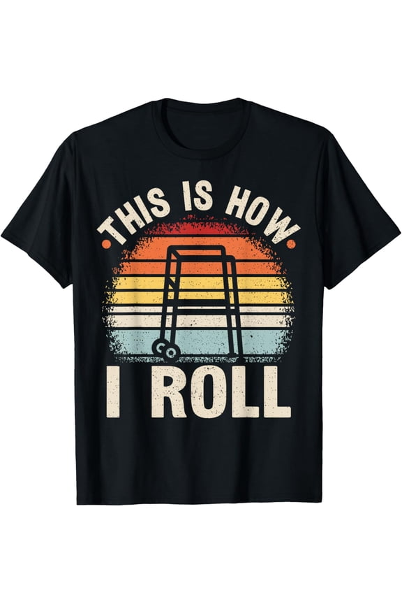 This is how I roll Quote for a Roll Walker Expert T-ShirtMen and women, Black T-shirt, size: Extra large