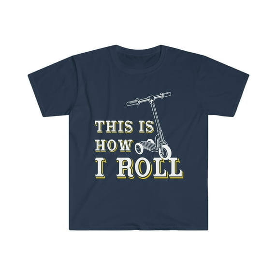 This is how I roll Unisex T-shirt S-3XL Scooter Rider