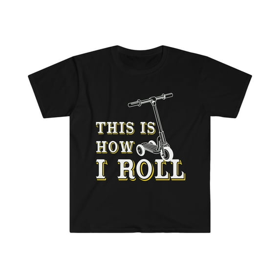 This is how I roll Unisex T-shirt S-3XL Scooter Rider