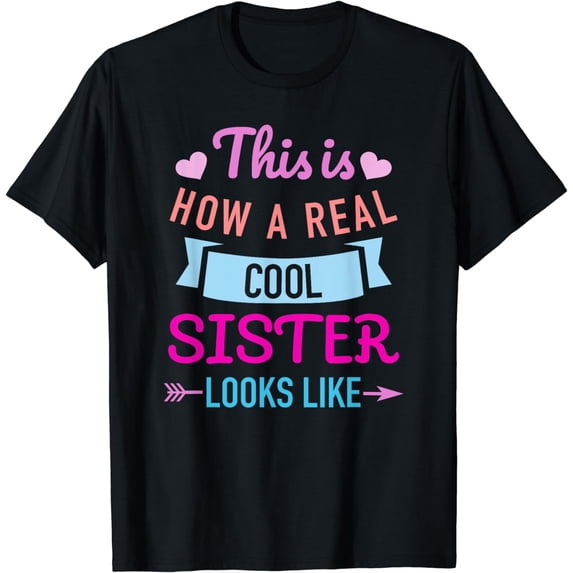 This is how a real sister looks like T-Shirt