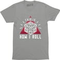 thumbnail image 1 of This is how i ROLL Dragons Rpg Dice Nerd Geeky Geek Game Board T-Shirt, 1 of 4