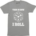 thumbnail image 1 of This is how i ROLL Dragons Rpg Dice Nerd Geeky Geek Game Board Tee Shirt, 1 of 4