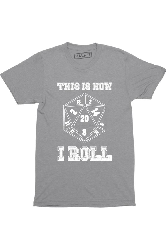 This is how i ROLL Dragons Rpg Dice Nerd Geeky Geek Game Board Tee Shirt