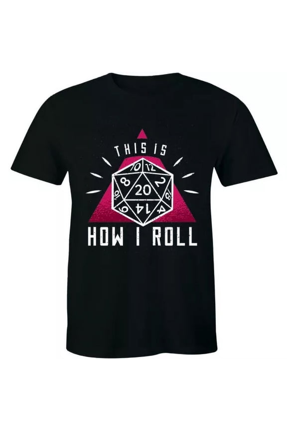 This is how i ROLL T Shirt Dragons Rpg Dice T-shirt Nerd Geeky Geek Game Board
