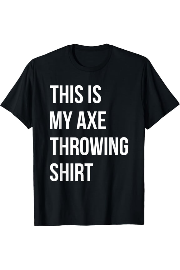 This is my Axe Throwing Shirt Funny T-Shirt Gift T-Shirt