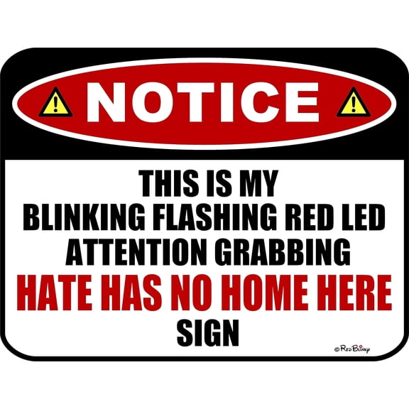 This is my Blinking Flashing Red LED Attention Grabbing Hate Has No Home Here Laminated Funny Sign