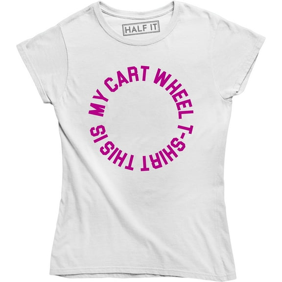 This is my Cartwheel Women's Ladies Gymnastics Acrobat Gymnast Funny T-Shirt