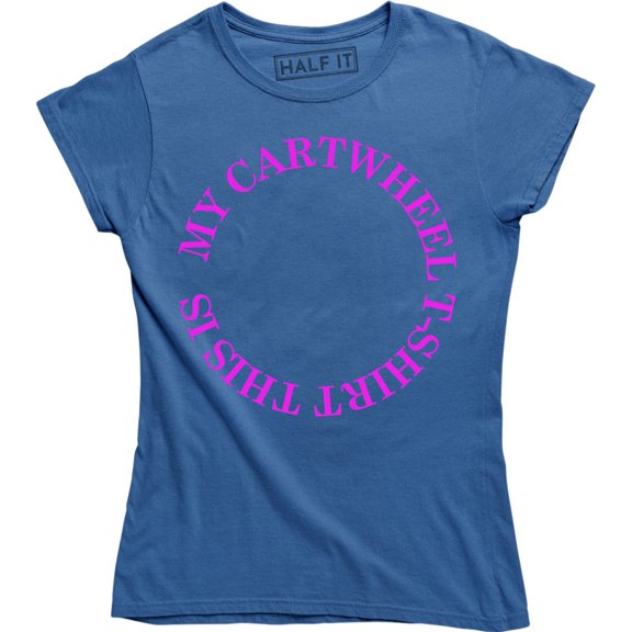 This is my Cartwheel Women's Ladies Gymnastics Acrobat Gymnast Funny Tee Shirt