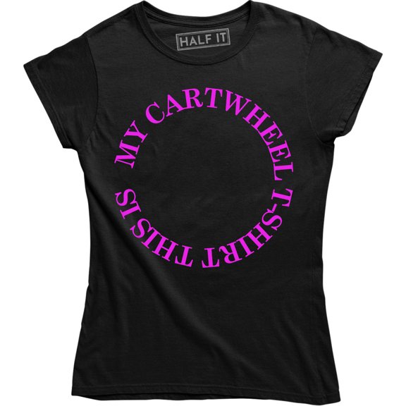 This is my Cartwheel Women's Ladies Gymnastics Acrobat Gymnast Funny Tee Shirt