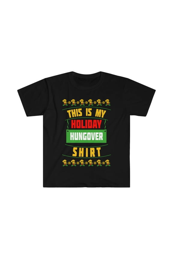 This is my Holiday Hungover ShirtUnisex T-shirt S-3XL Christmas Drunk