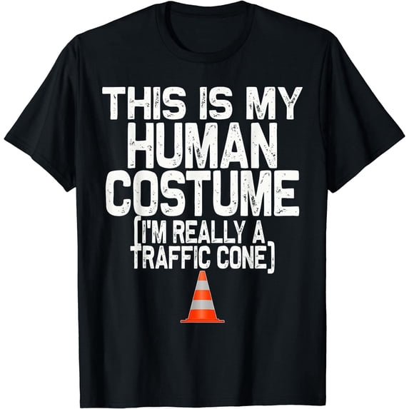 This is my Human Costume I'm really a Traffic Cone Halloween Black T-Shirt Short Sleeves