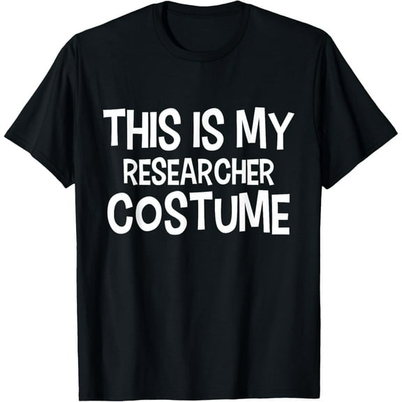 This is my RESEARCHER Costume Halloween Costume RESEARCHERS T-Shirt