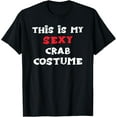thumbnail image 1 of This is my Sexy CRAB Costume Simple Halloween T-Shirt, 1 of 4