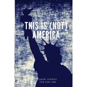 This is (not) America: Short stories, (Paperback)
