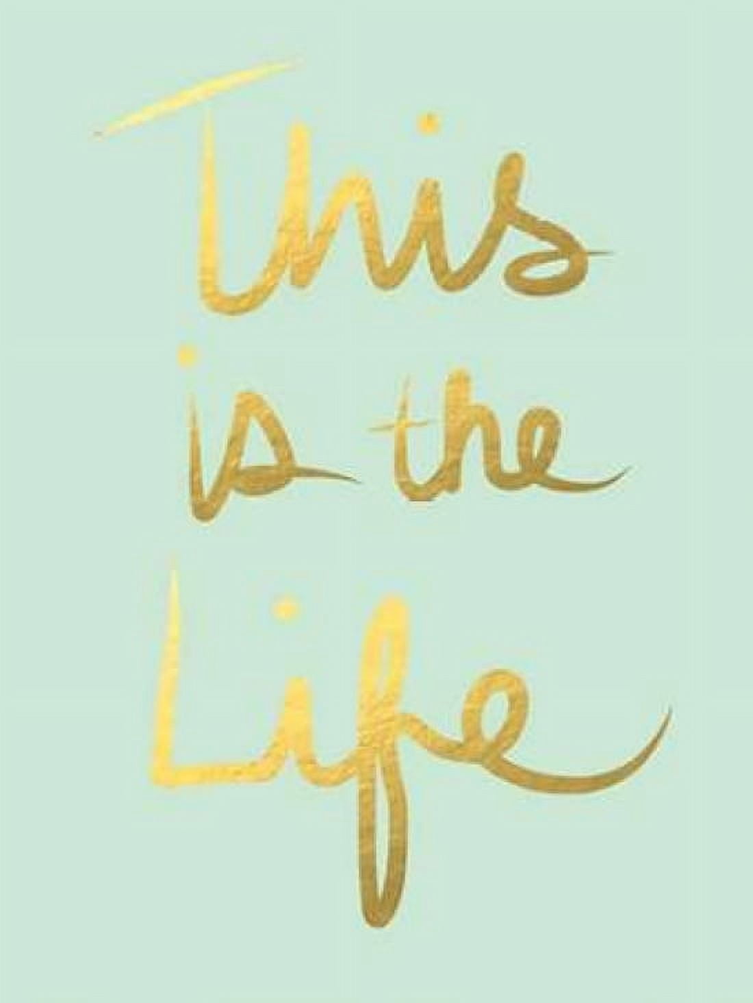 This is the Life - Mint Gold Canvas Art - Linda Woods (18 x 24)