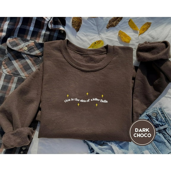 This is the Skin of a Killer Bella Embroidered Twilight Sweatsirt, The Twilight Saga Merch, Twilight Gifts, Edward Cullen, Funny tts gift