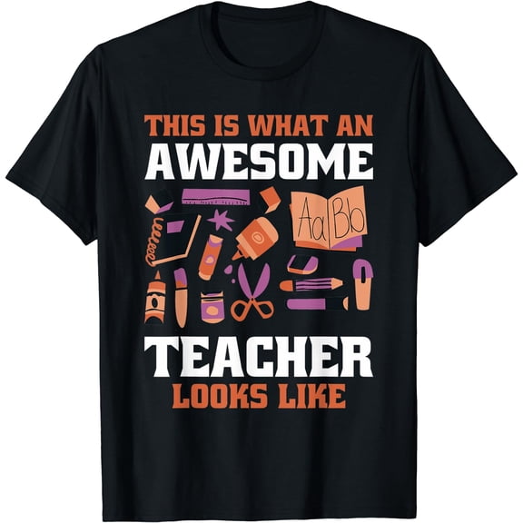 This is what an Awesome Teacher looks like for Teacher T-Shirt