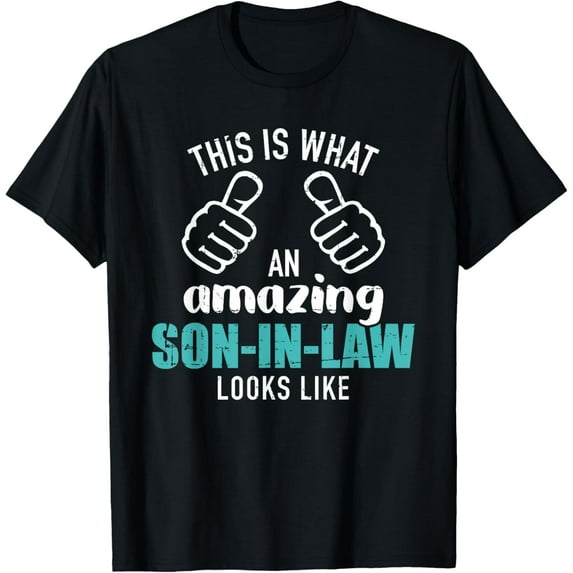 This is what an amazing son-in-law looks like T-Shirt
