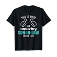 thumbnail image 1 of This is what an amazing son-in-law looks like T-Shirt, 1 of 5
