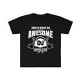 thumbnail image 1 of This is what an awesome DJ looks like  Unisex T-shirt S-3XL Djs Music, 1 of 2
