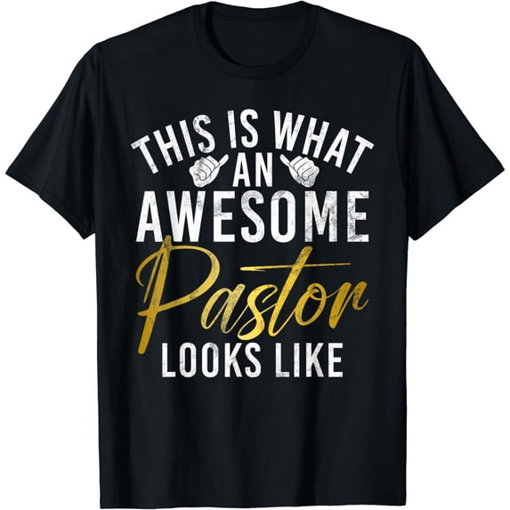 This is what an awesome Pastor looks like Pastor T-Shirt