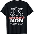 thumbnail image 1 of This is what an awesome mom looks like mother's day T-Shirt, 1 of 5