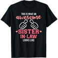 thumbnail image 1 of This is what an awesome sister-in-law looks like T-Shirt, 1 of 3