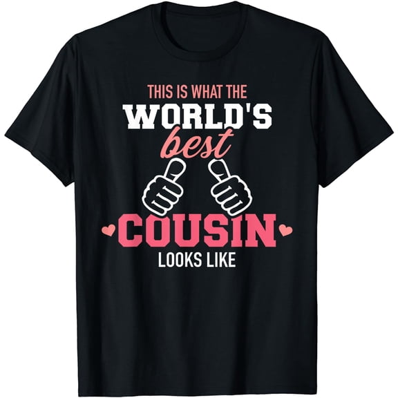 This is what the world's best cousin looks like T-Shirt