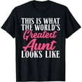 thumbnail image 1 of This is what the worlds greatest Aunt looks like Sister Aunt T-Shirt, 1 of 4