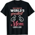 thumbnail image 1 of This is what world's greatest mom looks like mother's day T-Shirt, 1 of 5