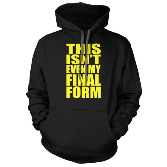 This isn't even my Final Form Hoodie