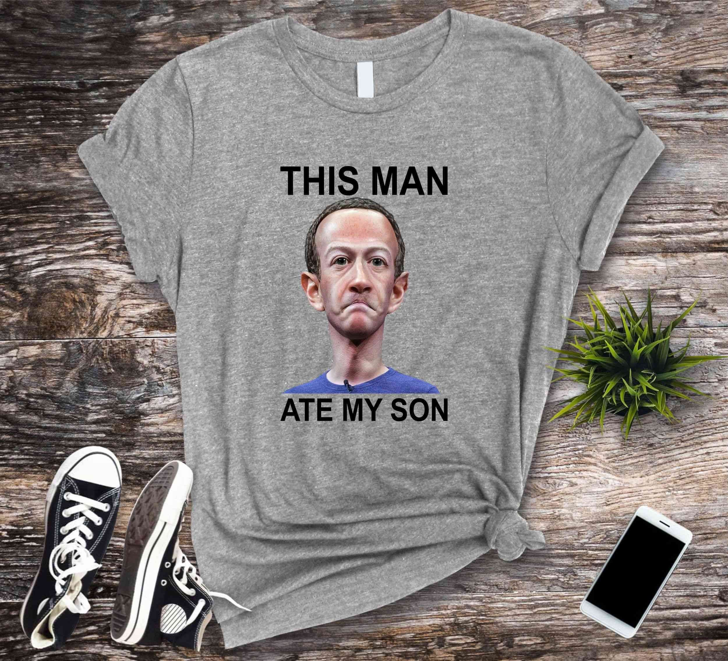 This man ate my son Tshirt,Funny Meme Shirts,Cursed Meme T Shirt Gift, Dank  Memer Tshirt,Dank Meme Shirt, Cursed Tshirts,Zuckerberg Meme Tee 