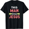 thumbnail image 1 of This man loves Jesus christian T-Shirt, 1 of 4
