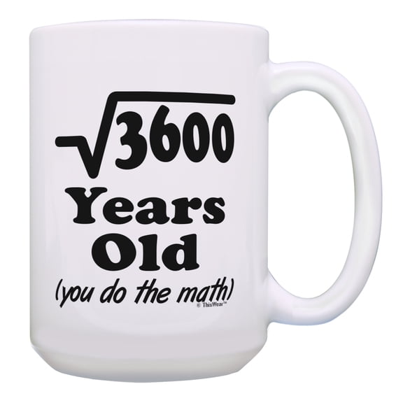 ThisWear 60th Birthday Mug Square Root of 3600 You Do the Math Bday Mug Gift 15oz Coffee Mug