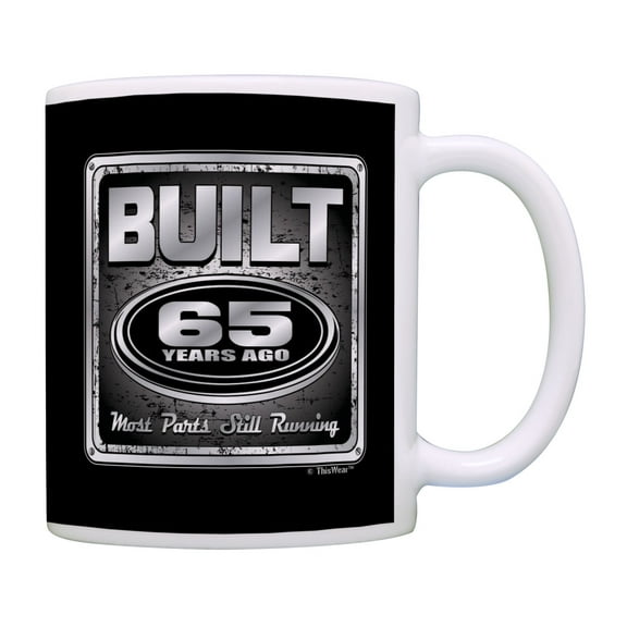 ThisWear 65th Birthday Gifts Built 65 Years Ago Most Parts Still Running Birthday Coffee Mug Black