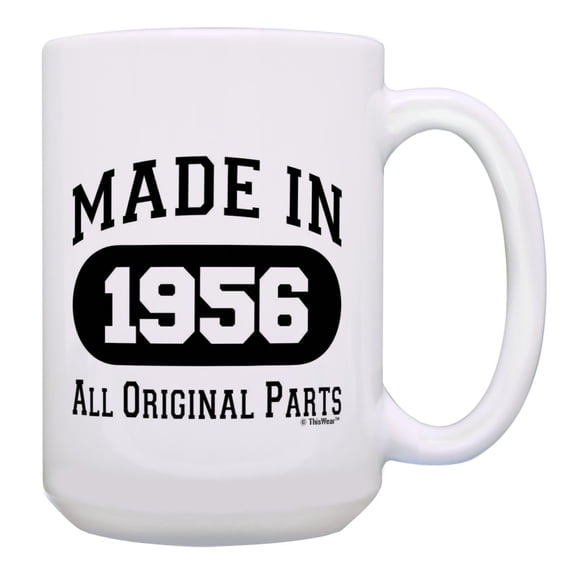 ThisWear 70th Birthday Gifts Made In 1956 All Original Parts Seventieth Bday 15oz Ceramic Coffee Mug with Handle White