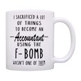 thumbnail image 1 of ThisWear Accounting Gifts I Sacrificed A Lot to Become an Accountant F-Bomb Comptroller Coffee Mug Cup White, 1 of 4